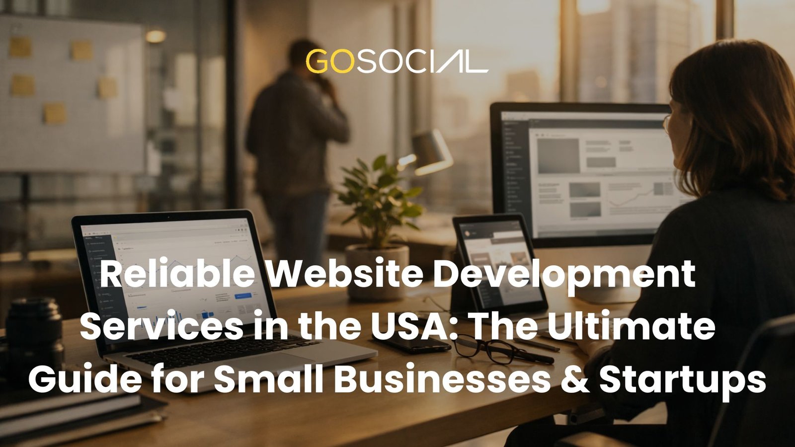 Reliable Website Development Services in the USA: The Ultimate Guide for Small Businesses & Startups