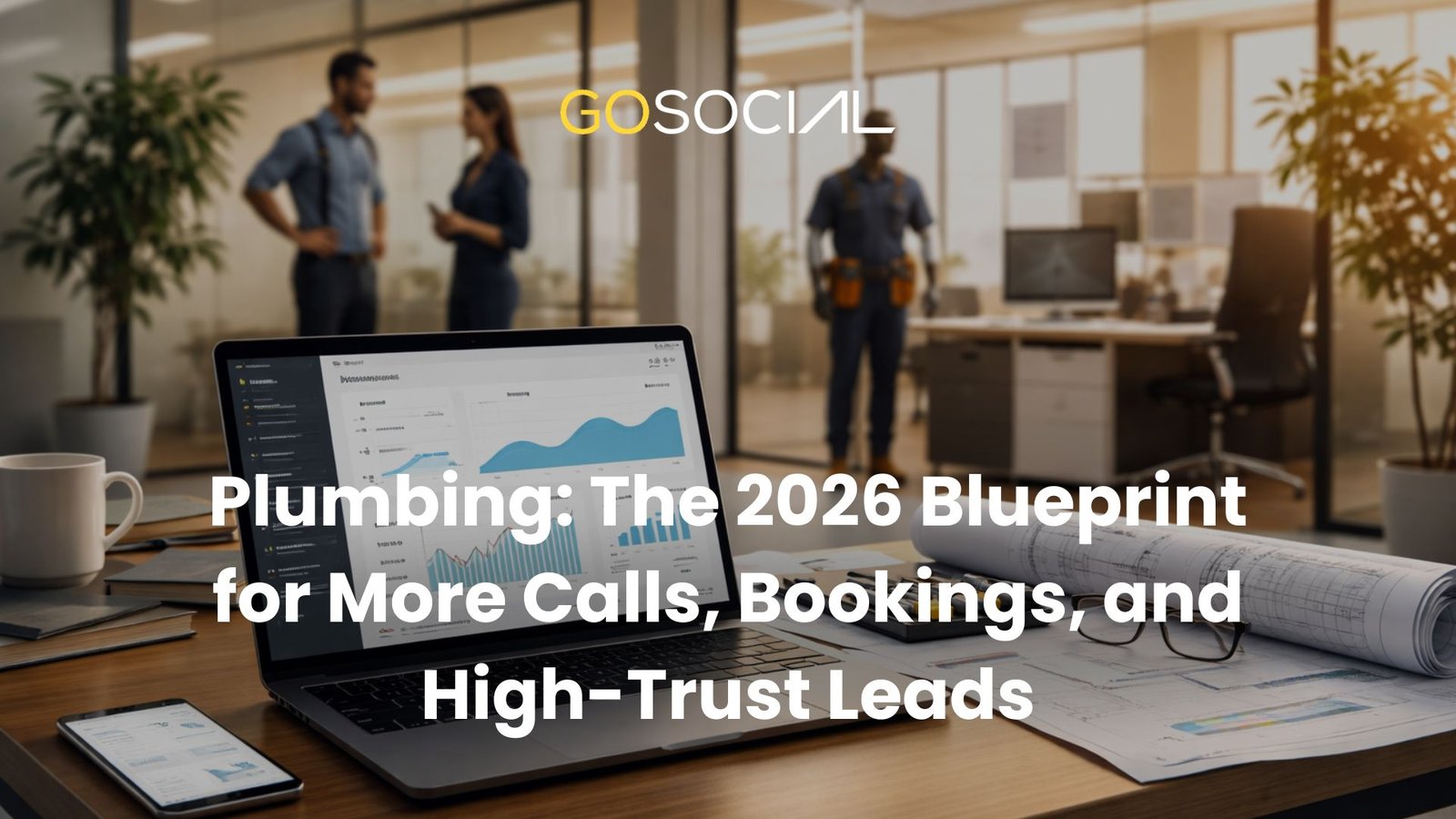 The 2026 Blueprint for More Calls, Bookings, and High-Trust Leads